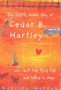 Cover image for The Slightly Bruised Glory of Cedar B. Hartley: (who can't help flying high and falling in deep)