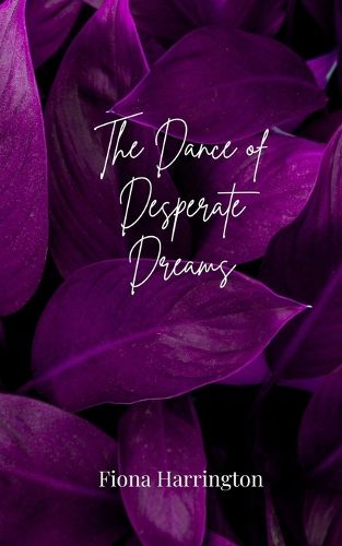 Cover image for The Dance of Desperate Dreams