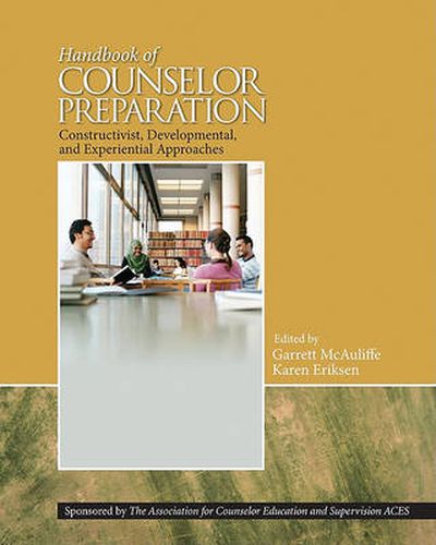 Cover image for Handbook of Counselor Preparation: Constructivist, Developmental, and Experiential Approaches