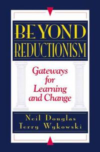 Cover image for Beyond Reductionism: Gateways for Learning and Change