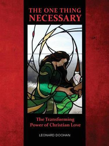 Cover image for The One Thing Necessary: The Transforming Power of Christian Love