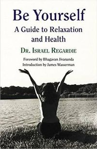 Cover image for Be Yourself: A Guide to Relaxation & Health