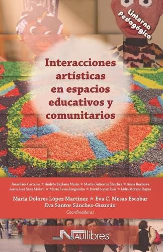 Cover image for Interacciones artisticas en espacios educativos