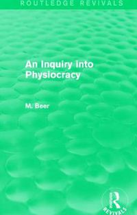 Cover image for An Inquiry into Physiocracy (Routledge Revivals)