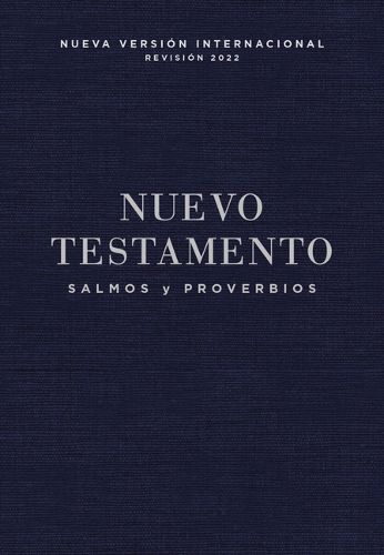 Cover image for Nvi, Nuevo Testamento de Bolsillo, Con Salmos Y Proverbios, Revision 2022, Tapa Rustica, Azul Anil