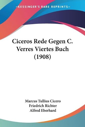 Ciceros Rede Gegen C. Verres Viertes Buch (1908)