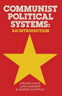 Cover image for Communist Political Systems: An Introduction