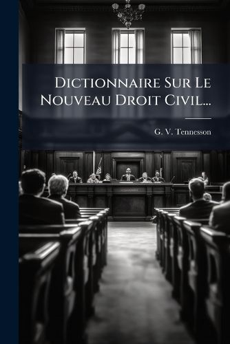 Cover image for Dictionnaire Sur Le Nouveau Droit Civil...