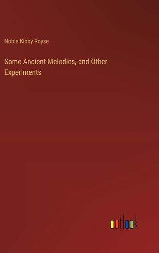 Cover image for Some Ancient Melodies, and Other Experiments