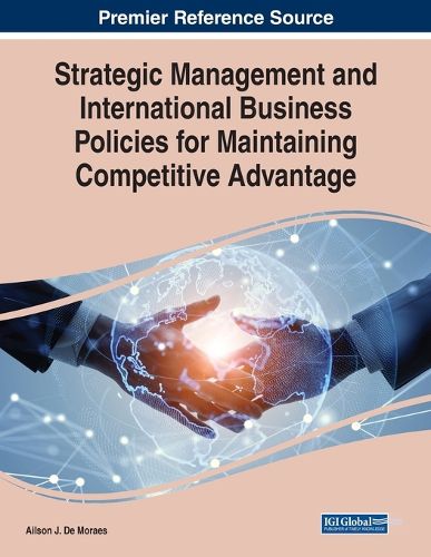 Cover image for Strategic Management and International Business Policies for Maintaining Competitive Advantage