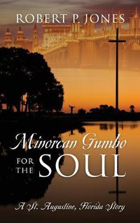 Cover image for Minorcan Gumbo for the Soul: A St. Augustine, Florida Story