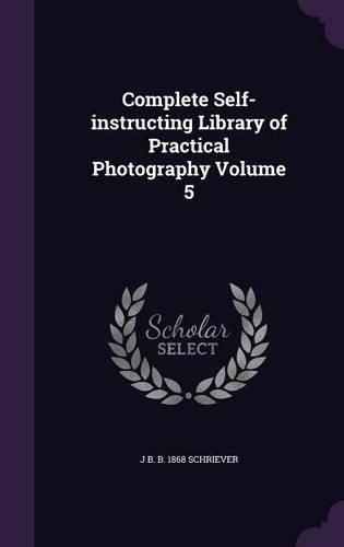 Cover image for Complete Self-Instructing Library of Practical Photography Volume 5