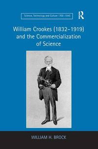 Cover image for William Crookes (1832-1919) and the Commercialization of Science