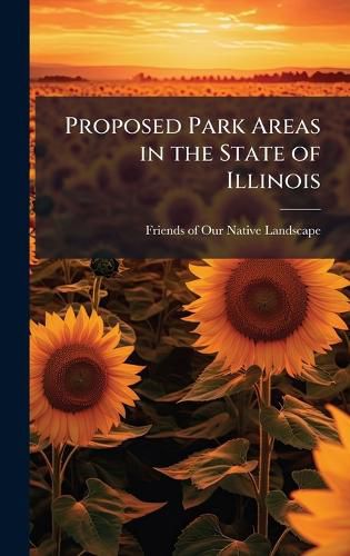 Cover image for Proposed Park Areas in the State of Illinois