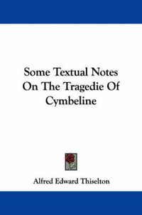 Cover image for Some Textual Notes on the Tragedie of Cymbeline