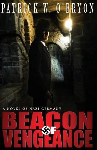 Cover image for Beacon of Vengeance: A Novel of Nazi Germany