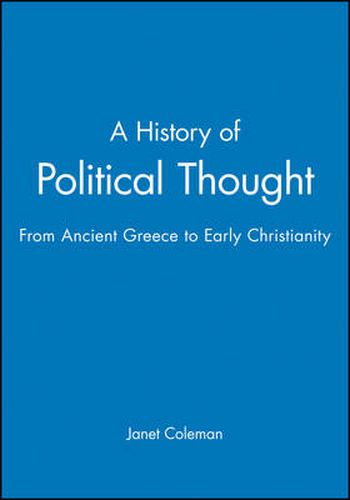 Cover image for A History of Political Thought: From Ancient Greece to early Christianity