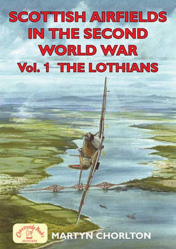 Scottish Airfields in the Second World War: Lothians