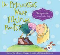 Cover image for Do Princesses Wear Hiking Boots?: Keepsake Sticker Doodle Book