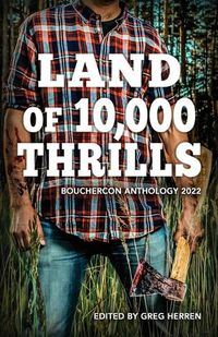 Cover image for Land of 10,000 Thrills: Bouchercon Anthology 2022