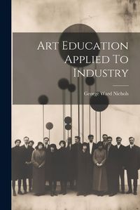 Cover image for Art Education Applied To Industry