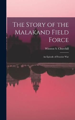 The Story of the Malakand Field Force