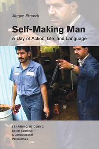 Cover image for Self-Making Man: A Day of Action, Life, and Language