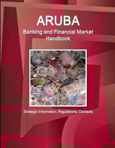 Cover image for Aruba Banking and Financial Market Handbook - Strategic Information, Regulations, Contacts