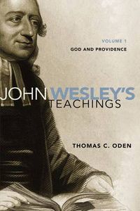 Cover image for John Wesley's Teachings, Volume 1: God and Providence