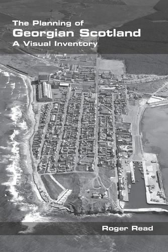 Cover image for The Planning of Georgian Scotland