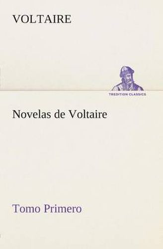 Cover image for Novelas de Voltaire - Tomo Primero