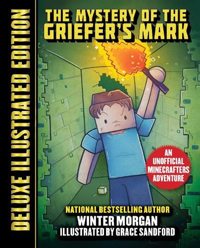 The Mystery of the Griefer's Mark (Deluxe Illustrated Edition): An Unofficial Minecrafters Adventure