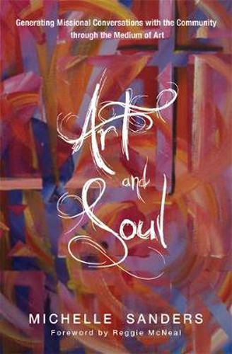 Cover image for Art and Soul: Generating Missional Conversations with the Community Through the Medium of Art