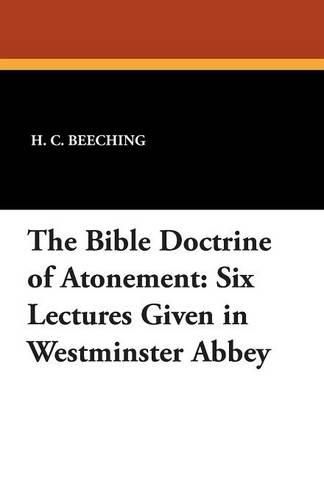 Cover image for The Bible Doctrine of Atonement: Six Lectures Given in Westminster Abbey