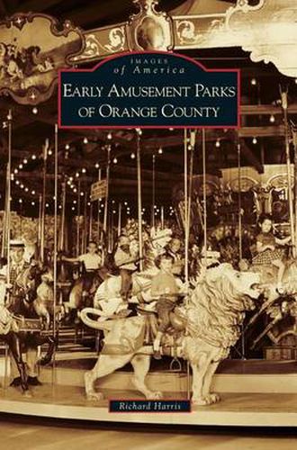 Early Amusement Parks of Orange County