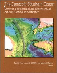 Cover image for The Cenozoic Southern Ocean: Tectonics, Sedimentation, and Climate Change Between Australia and Antarctica