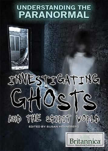 Investigating Ghosts and the Spirit World