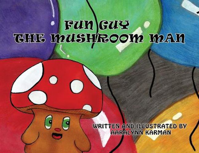 Cover image for Fun Guy the Mushroom Man