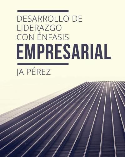 Cover image for Desarrollo de Liderazgo Con Enfasis Empresarial