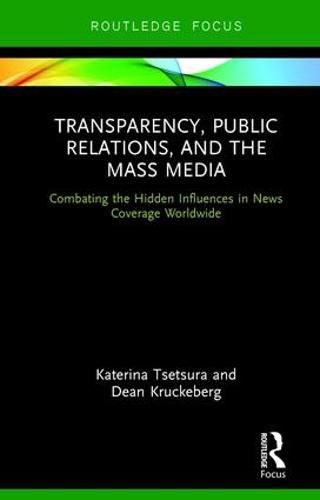 Transparency, Public Relations and the Mass Media: Combating the Hidden Influences in News Coverage Worldwide