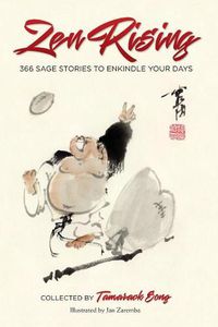Cover image for Zen Rising: 366 Sage Stories to Enkindle Your Days