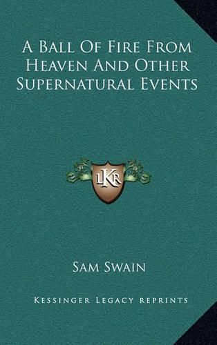 Cover image for A Ball of Fire from Heaven and Other Supernatural Events