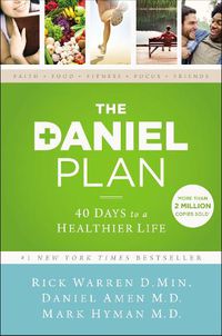 Cover image for The Daniel Plan: 40 Days to a Healthier Life