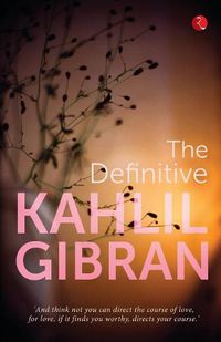 Cover image for The Definitive Kahlil Gibran