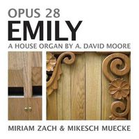 Cover image for Opus 28 Emily: A House Organ by A. David Moore