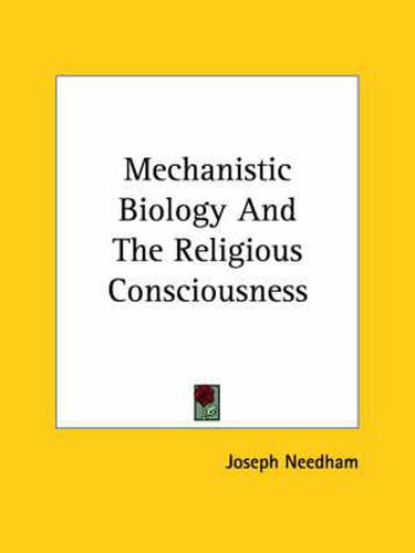 Cover image for Mechanistic Biology and the Religious Consciousness