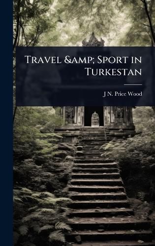 Cover image for Travel & Sport in Turkestan