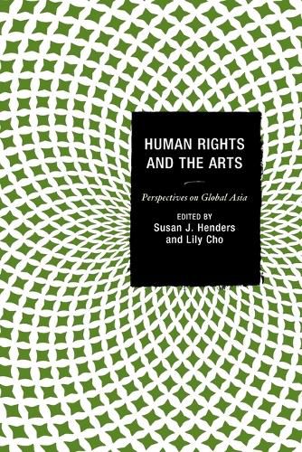 Cover image for Human Rights and the Arts: Perspectives on Global Asia