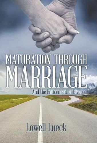 Cover image for Maturation through Marriage: And the Enticement of Divorce