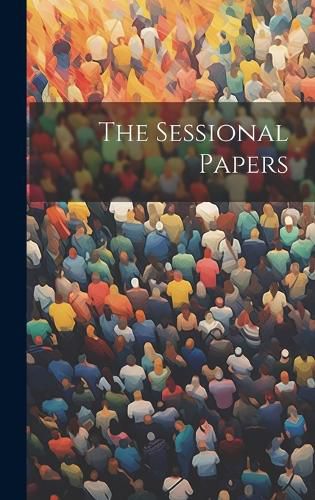 Cover image for The Sessional Papers